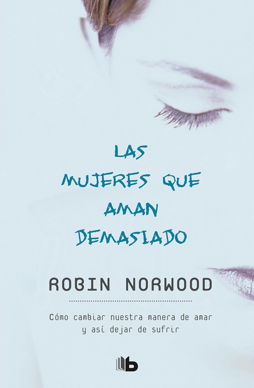 las mujeres que aman demasiado| Robin Norwood